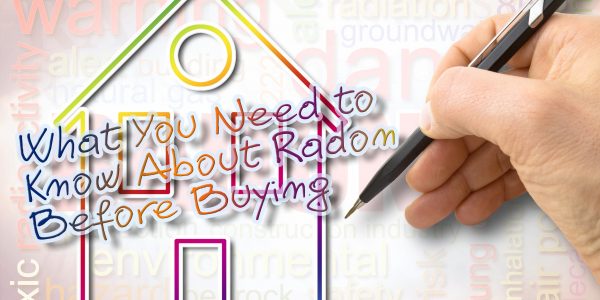 The danger of radon gas in our homes - concept image with text "What you need to "nknow about radon before buying"